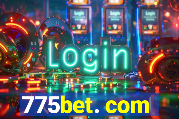 775bet. com